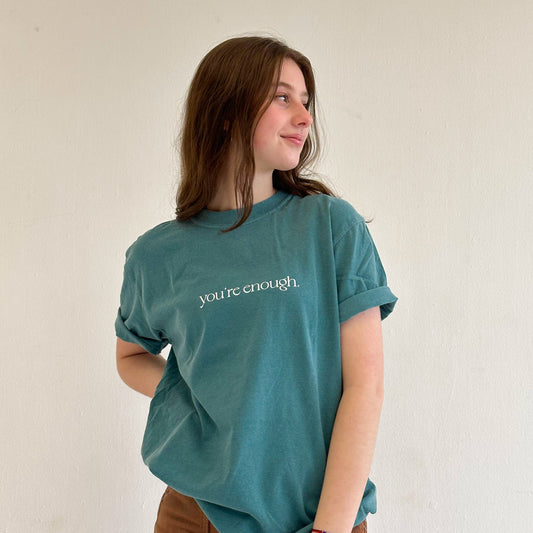 you're enough T-shirt - Emerald