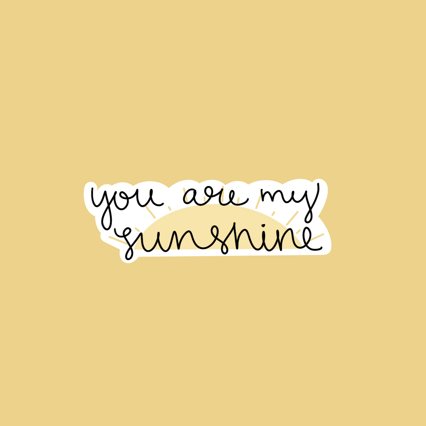 You Are My Sunshine Sticker