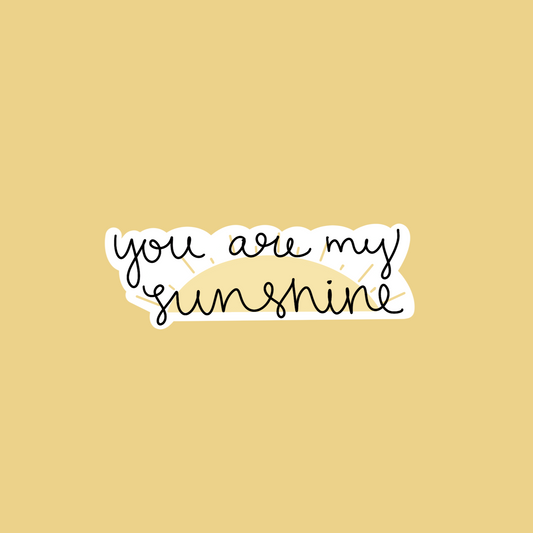 You Are My Sunshine Sticker