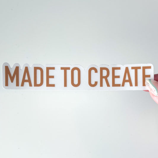 Made to Create CLEAR Sticker