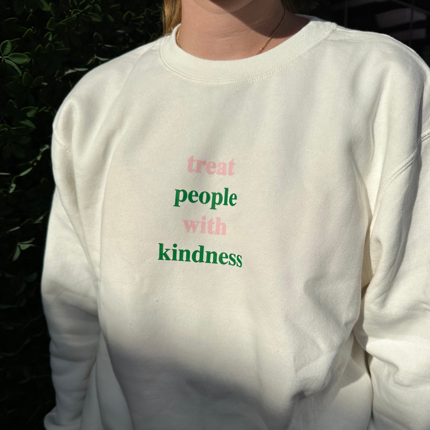 Treat people with kindness Sweatshirt
