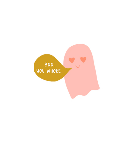 Boo You Whore Sticker