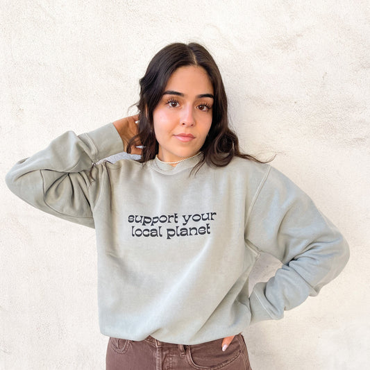 Support your local planet sweatshirt